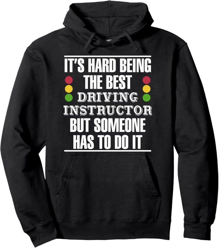 It's Hard To Be The Best Driving Instructor Fahrlehrer Auto Pullover Hoodie