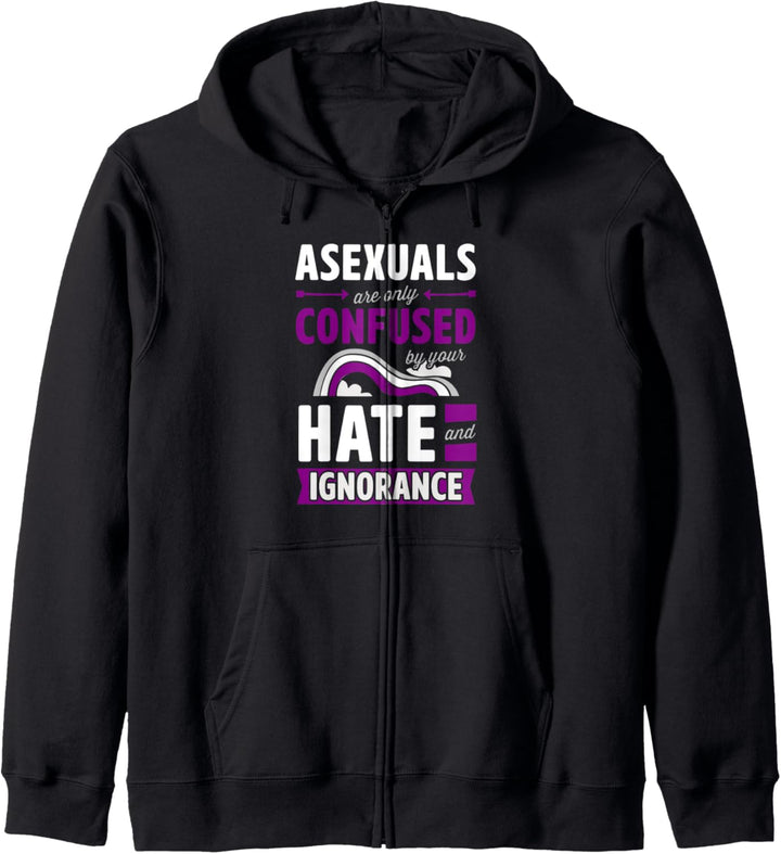 Asexuals Are Only Confused By Your Hate and Ignorance Kapuzenjacke