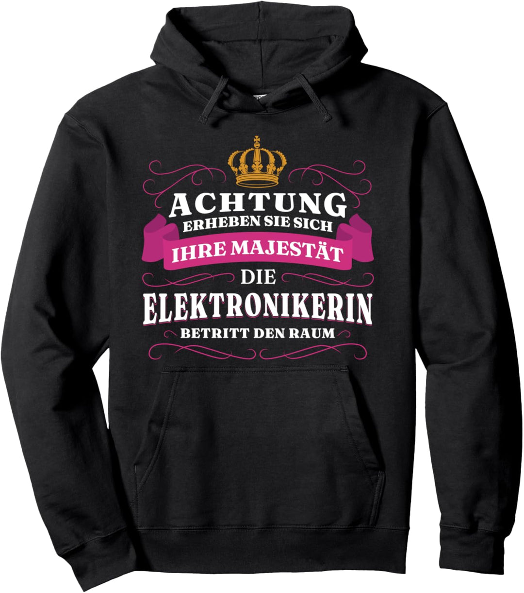 Achtung Ihre Majestät Die Elektronikerin Pullover Hoodie