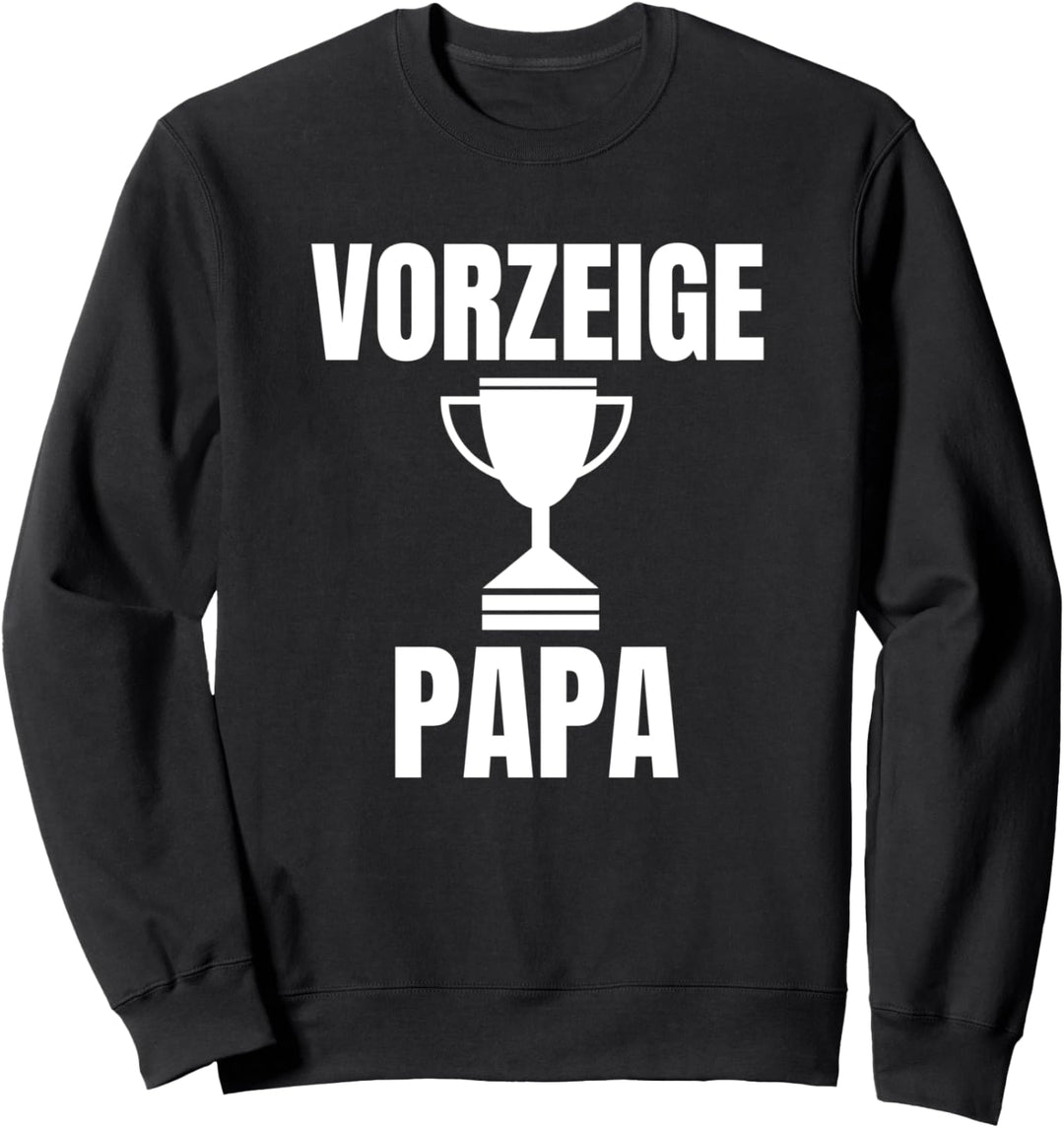 Vorzeige Papa Lustiger Spruch Vatertag Vater Spruch Sweatshirt