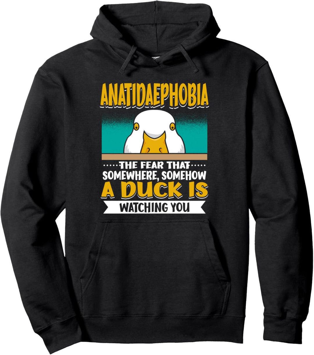 Anatidaephobie Die Angst, dass eine Ente dich beim Ducken beobachtet Pullover Hoodie