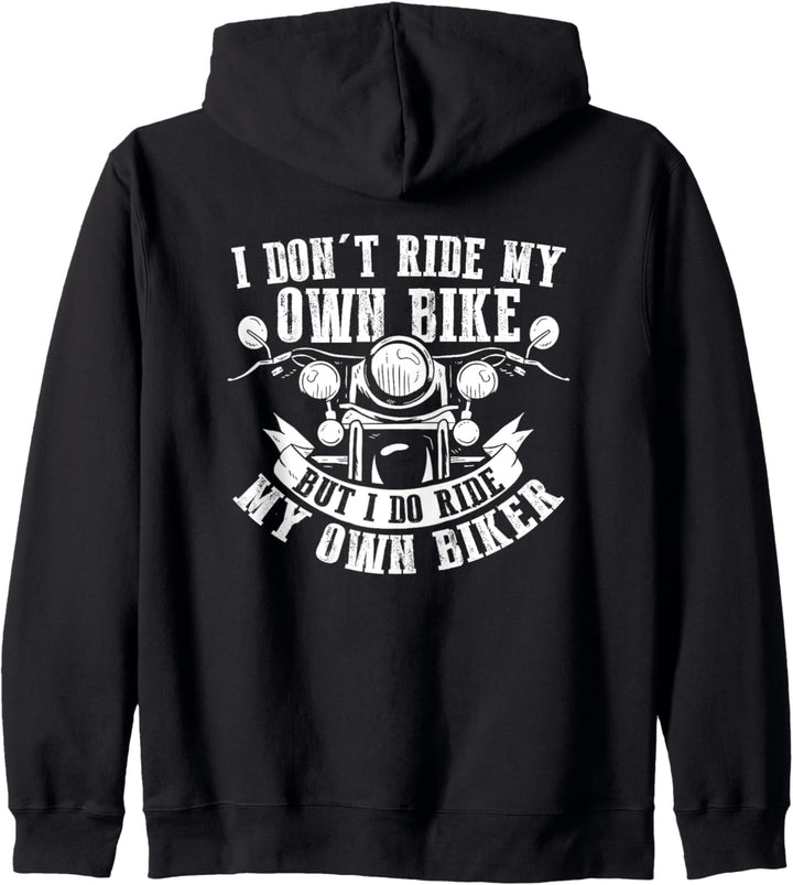 I Don't Ride My Own Bike But I Do Ride My Own Biker Funny Kapuzenjacke