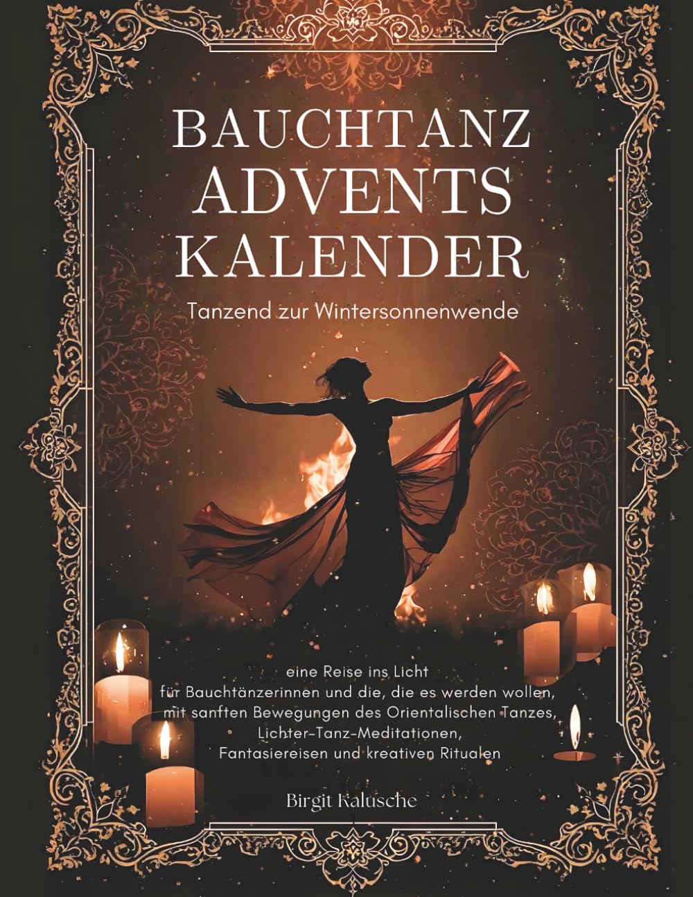 Bauchtanz Advents-Kalender - Tanzend zur Wintersonnenwende: eine Reise ins Licht mit sanften Bewegun