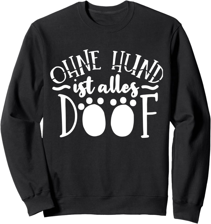 Hund Hundehalter Hundebesitzer Sweatshirt