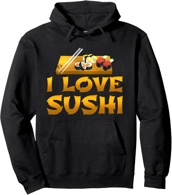 I Love Sushi, Gourmet Japanese Food Fan Pullover Hoodie