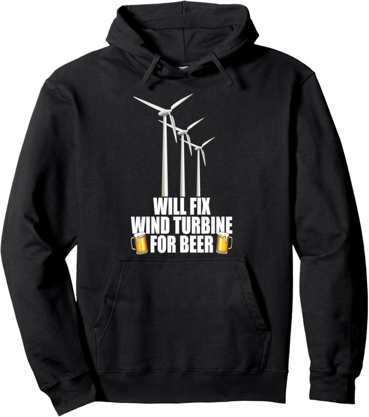 Will Fix Wind Turbine For Beer Windrad Windkraft & Bier Pullover Hoodie
