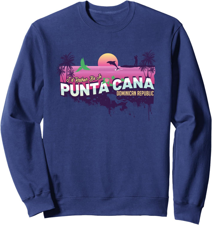 Ich wäre lieber in Punta Cana Dominikanische Republik Sweatshirt