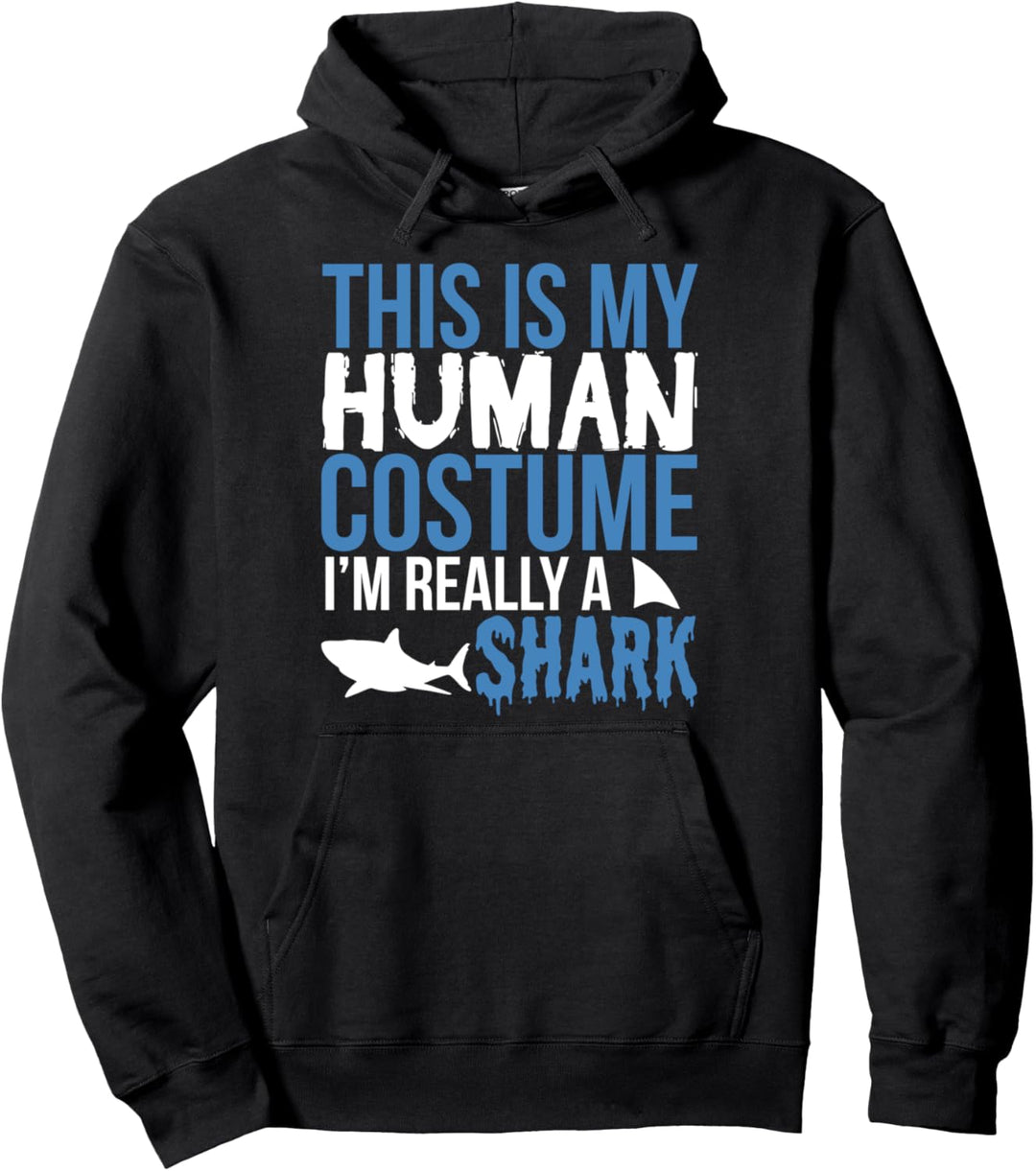 This Is My Human Costume Really A Shark - Halloween Funny Pullover Hoodie