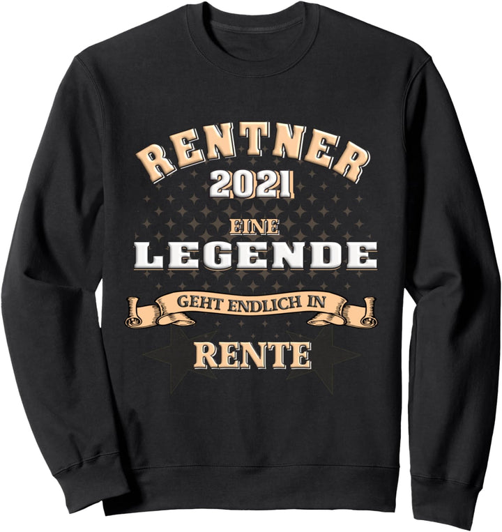 Rentner Unter Neuer Leitung - Eine Legende geht In Rente Sweatshirt