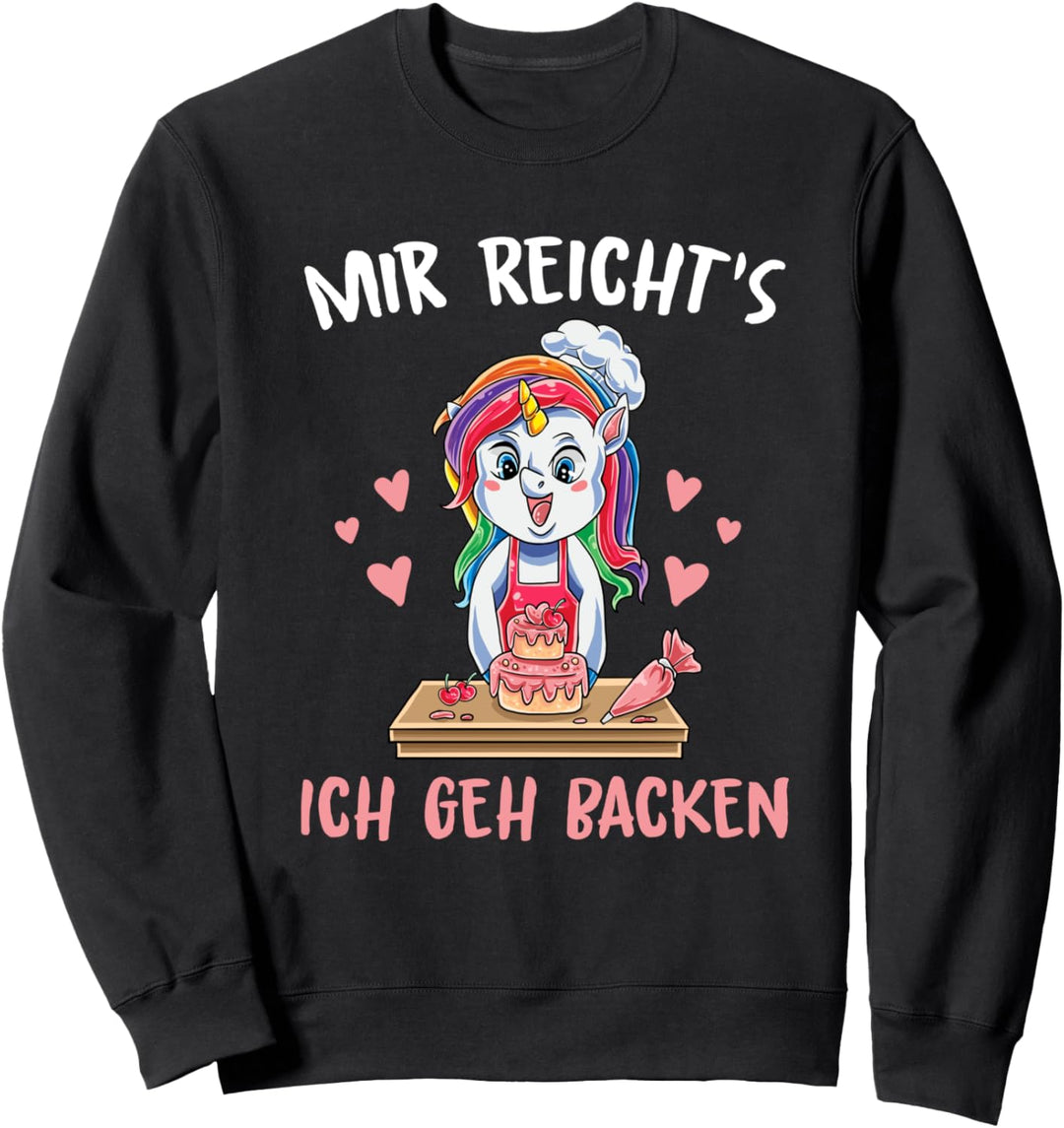 Mir Reicht's Ich Geh Backen Konditor Bäckerei Einhorn Bäcker Sweatshirt