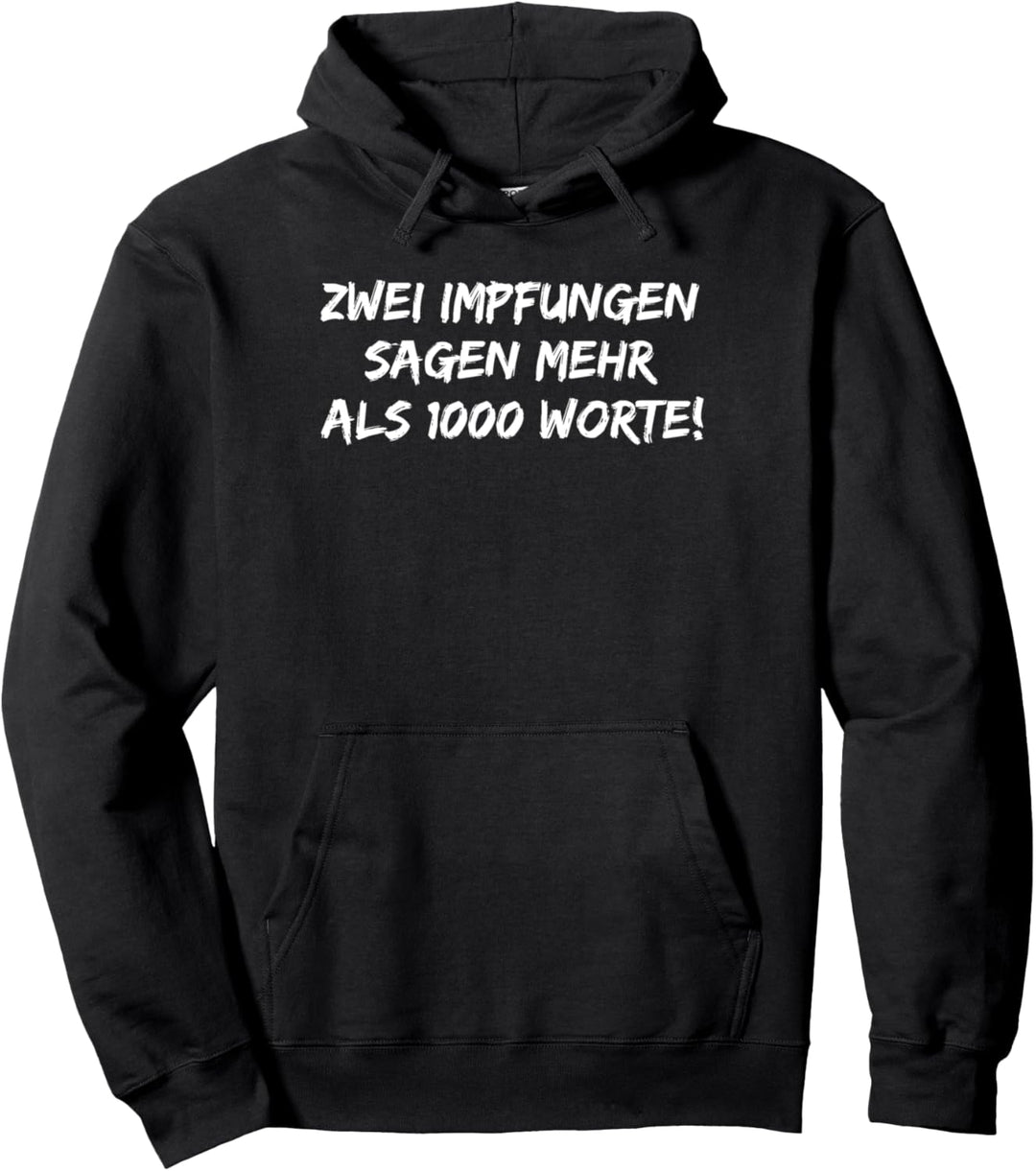 Zwei Impfungen sagen mehr als 1000 Worte! lasst euch impfen Pullover Hoodie