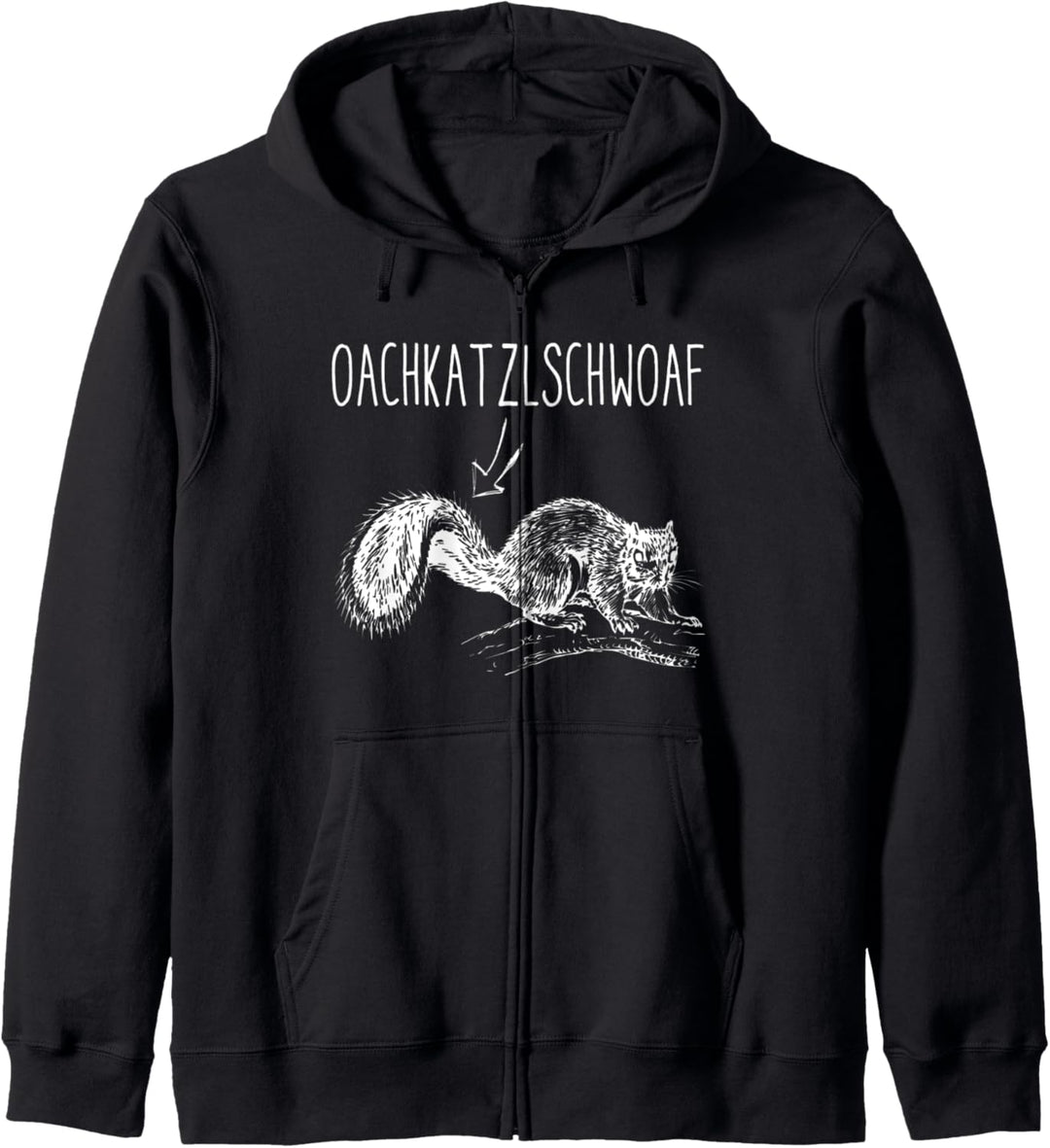 Oachkatzlschwoaf Eichhörnchen - lustiges Dialekt T-Shirt Kapuzenjacke