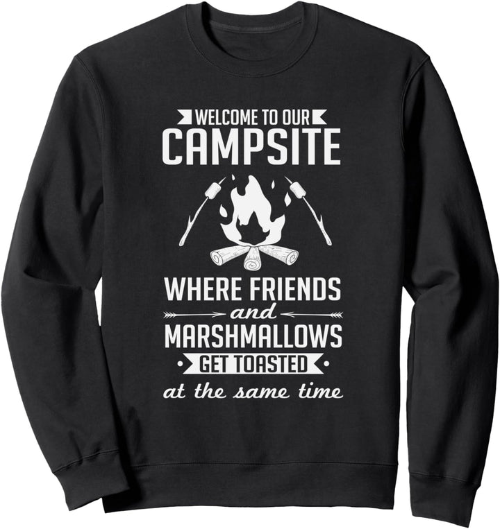 Welcome To Our Campsite Toasty Campfire Sweatshirt