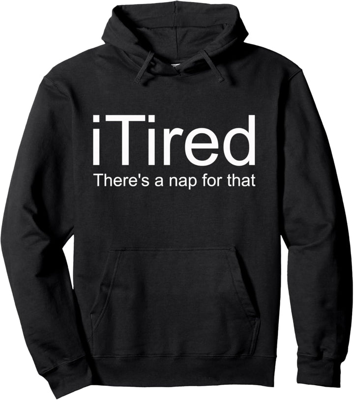 Ich Bin Müde, Dafür Gibt Es Ein Nickerchen Pullover Hoodie