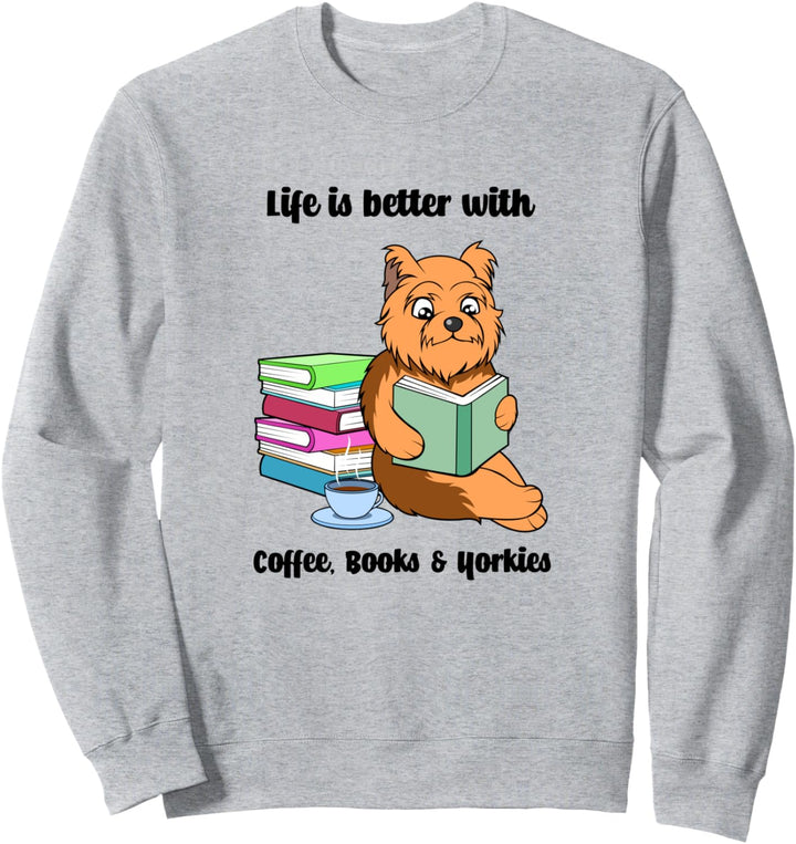 Yorkie Bücher und Kaffee Lustige Hundehalter Zitat Sweatshirt