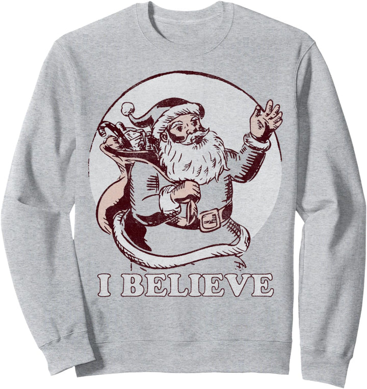 Santa Clause I Believe Christmas Sweatshirt