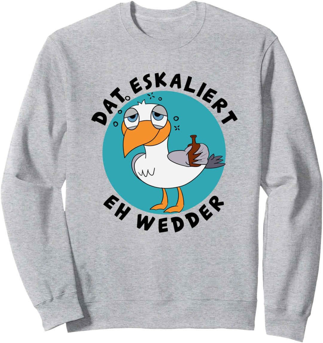 Dat Eskaliert Eh Wedder Plattdeutsch Norddeutsch Sweatshirt