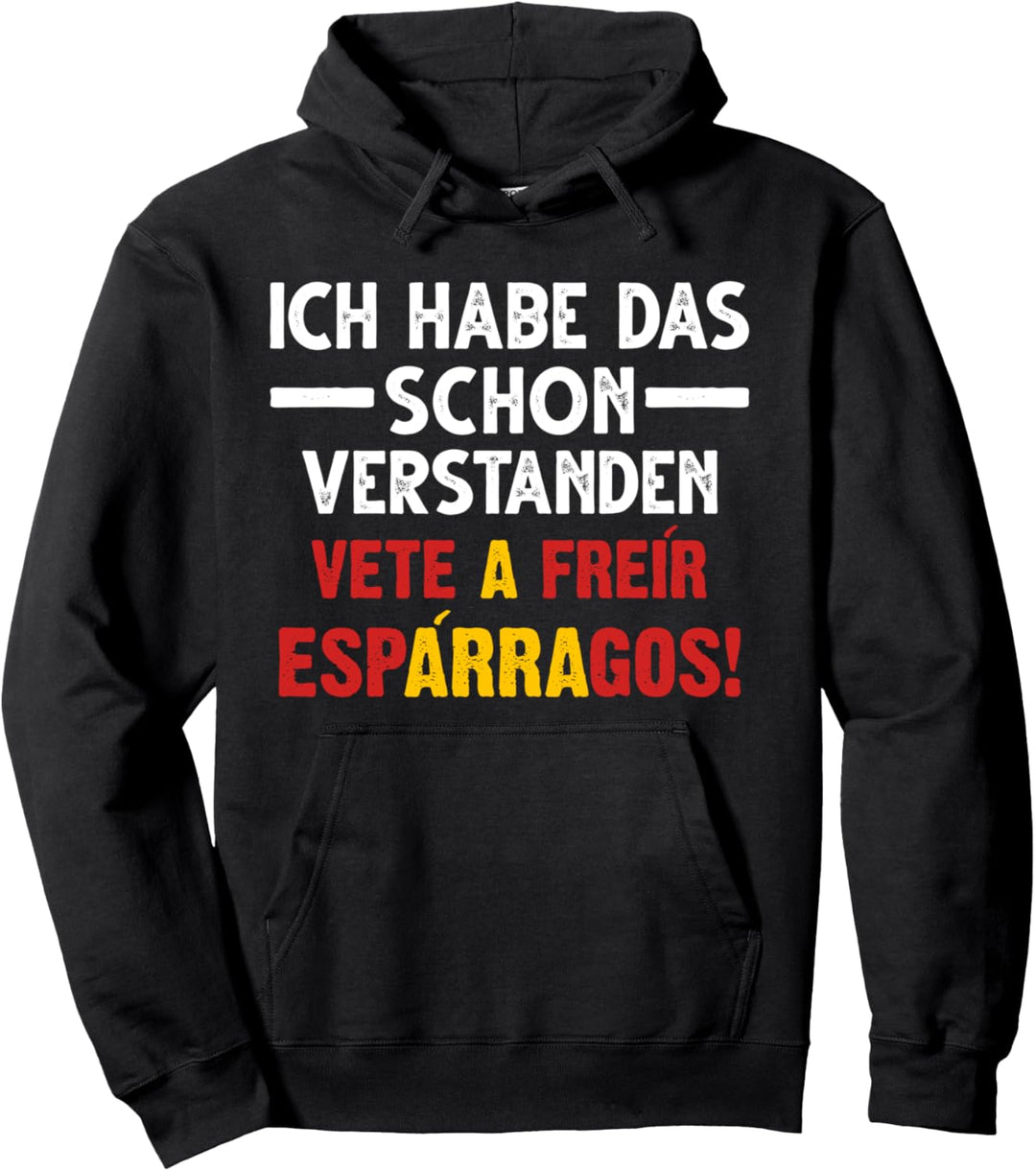 Vete a freír espárragos! Spanisch Spanien Pullover Hoodie
