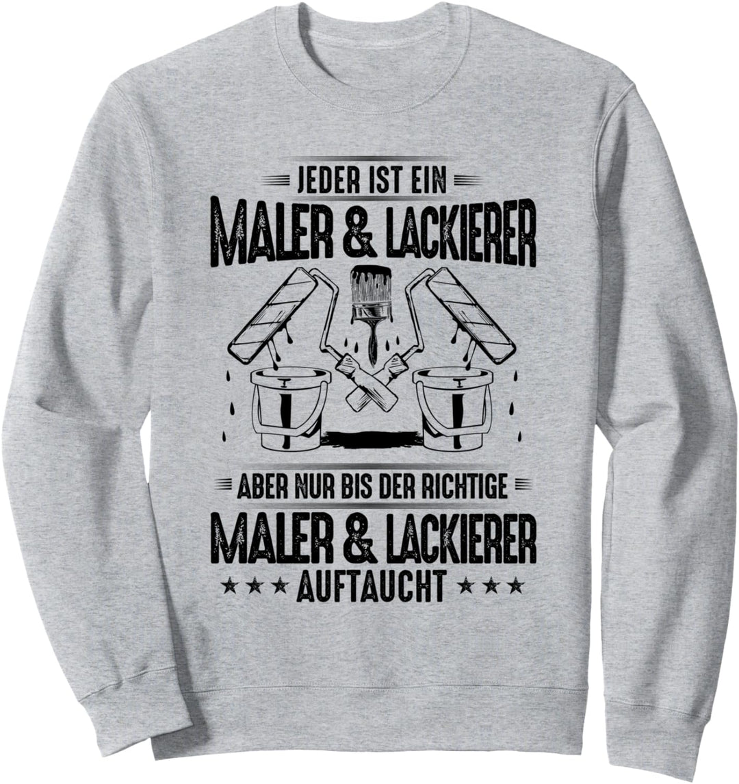 Jeder Ist Ein Maler und Lackierer Sweatshirt