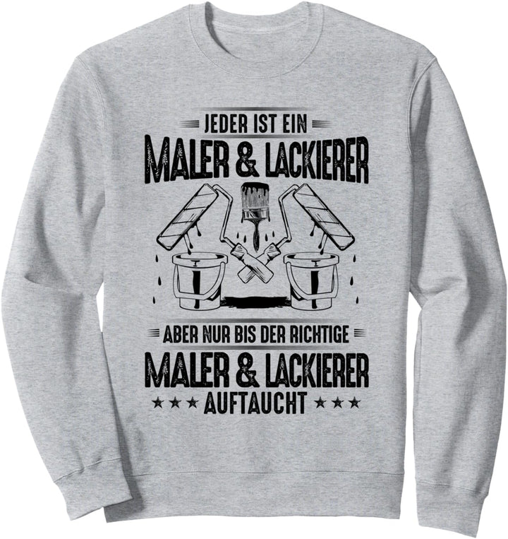 Jeder Ist Ein Maler und Lackierer Sweatshirt