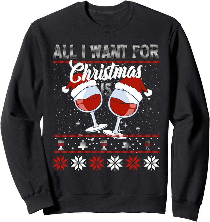 Alles was ich für UGLY Weihnachten Brache ist WEIN Sweatshirt