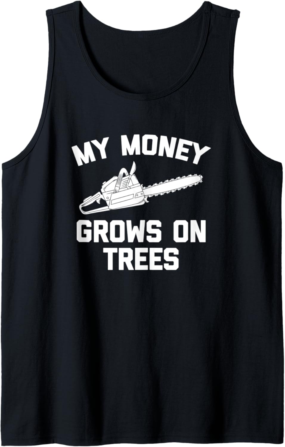 My Money Grows On Trees - Lustiger Logger Arboristische Logging Tank Top