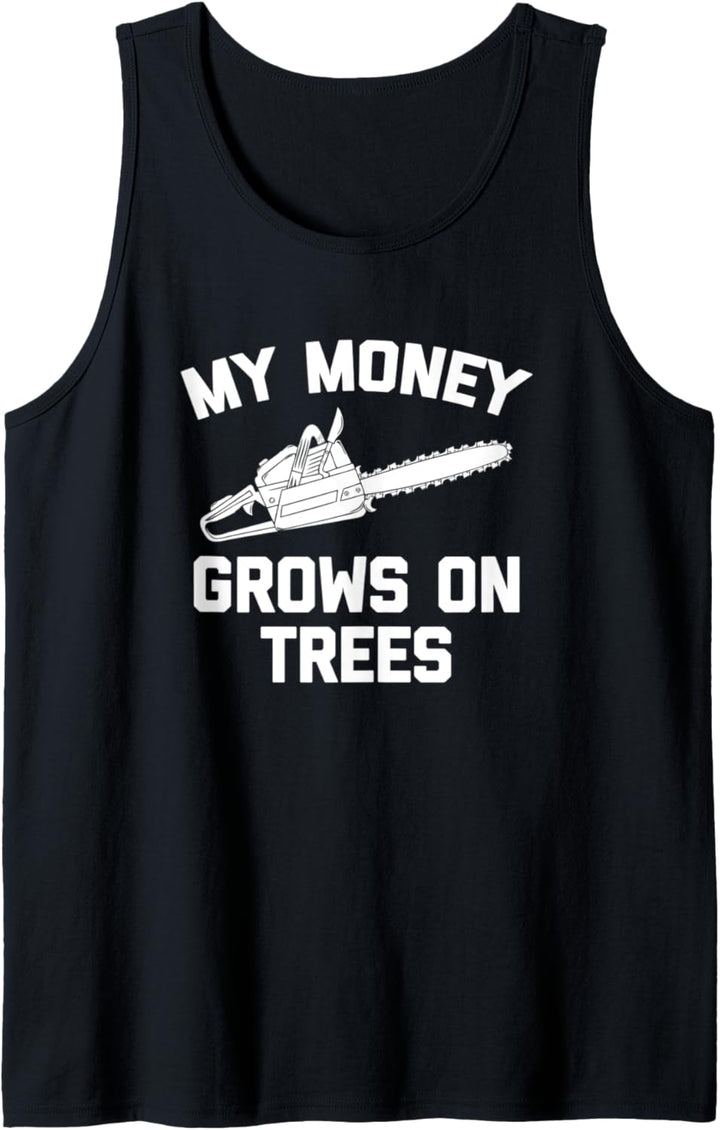 My Money Grows On Trees - Lustiger Logger Arboristische Logging Tank Top