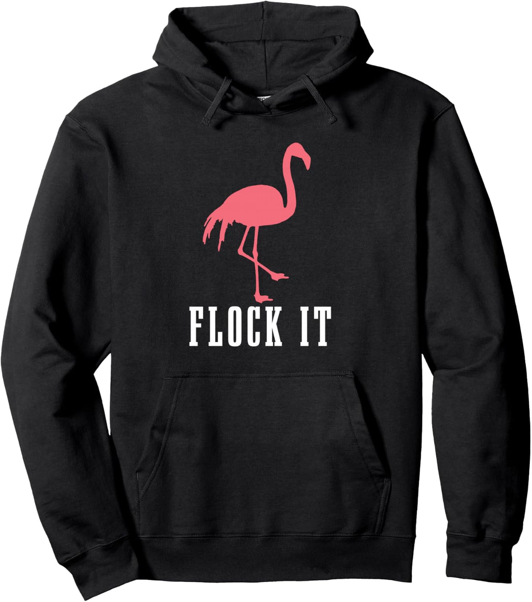 Flamingo Flock It Lustig Geschenk Pullover Hoodie