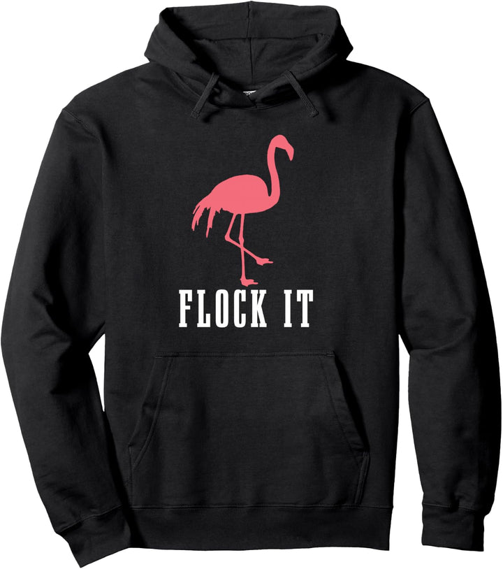 Flamingo Flock It Lustig Geschenk Pullover Hoodie