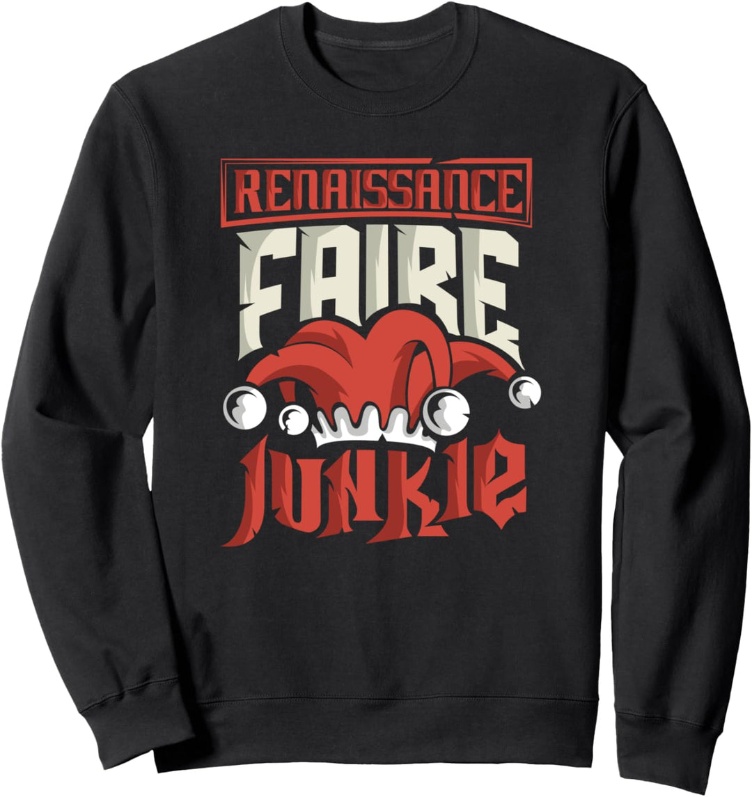 Renaissance Jahrmarkt Junkie Novelty Sweatshirt