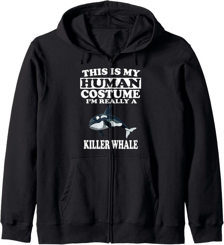 This Is My Human Costume I'm Really An Orca Killer Whale Kapuzenjacke