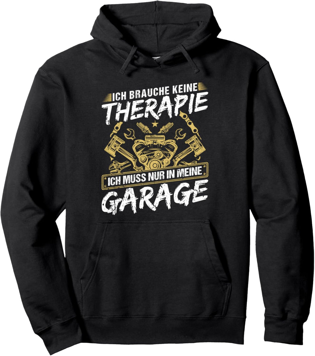 Ich Brauche Keine Therapie Garage Motor Auto Mechaniker Pullover Hoodie