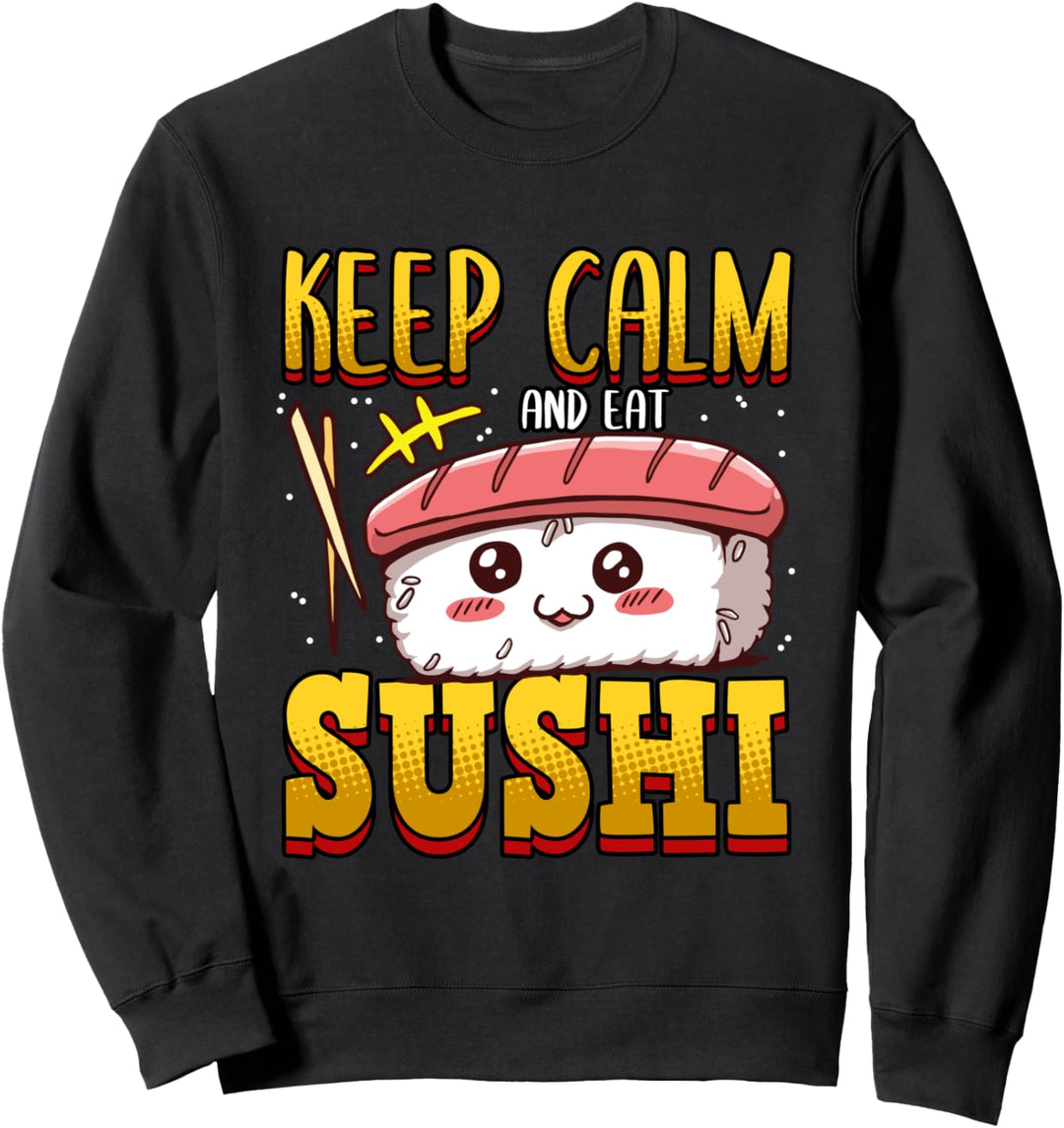 Kawaii Bleiben Sie ruhig und essen Sie Sushi Anime Nettes japanisches Essen Sweatshirt