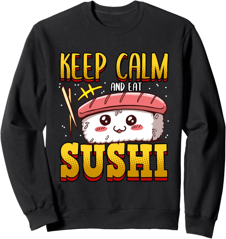 Kawaii Bleiben Sie ruhig und essen Sie Sushi Anime Nettes japanisches Essen Sweatshirt