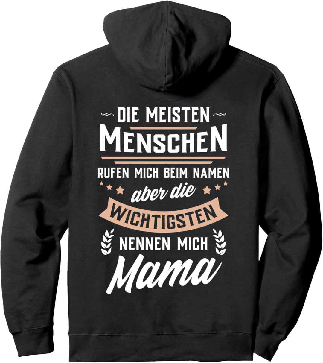 Die wichtigsten Menschen nennen mich Mama - Muttertag Pullover Hoodie