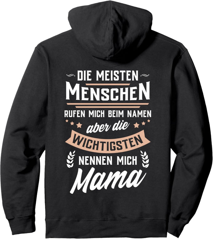 Die wichtigsten Menschen nennen mich Mama - Muttertag Pullover Hoodie