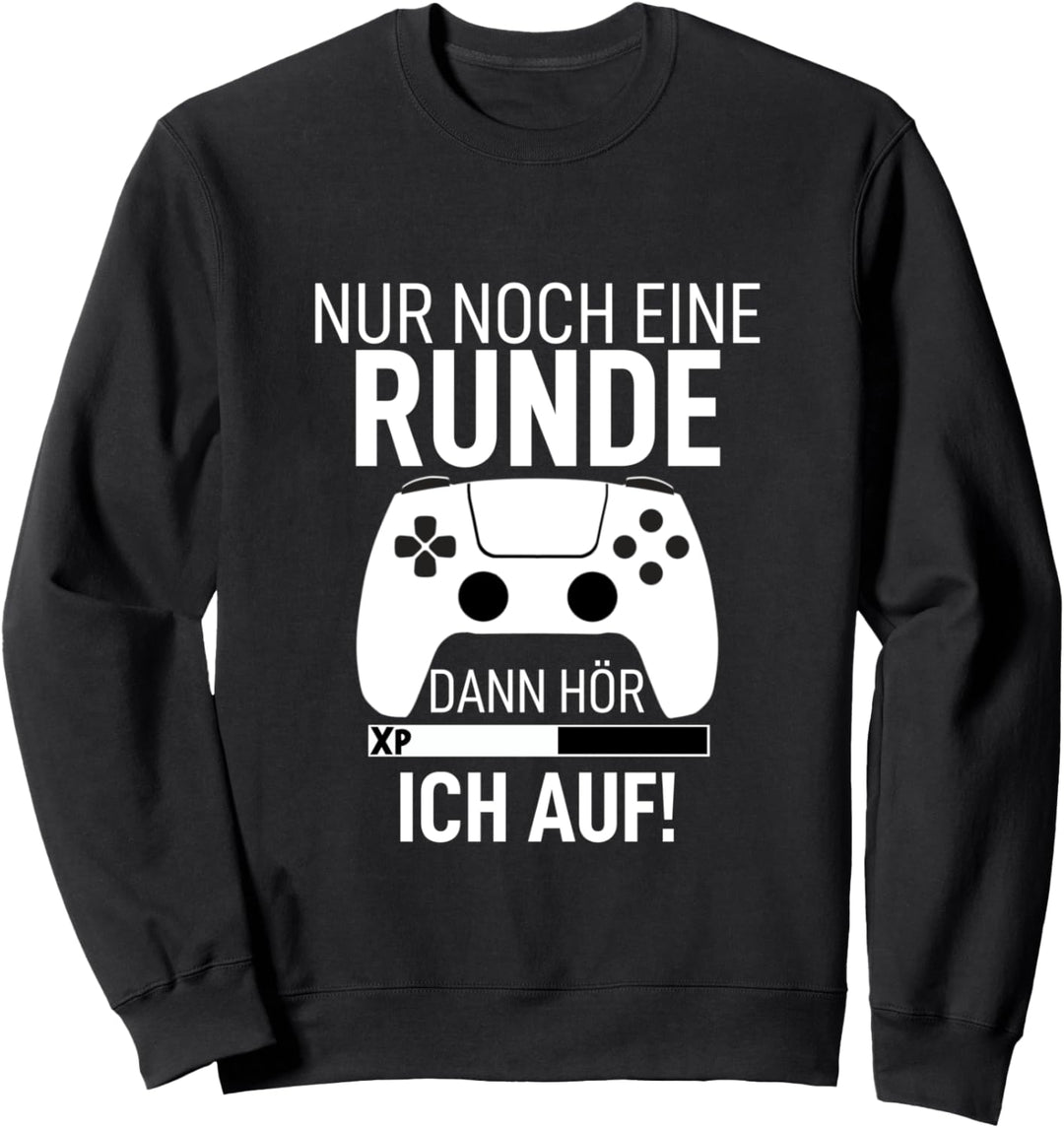 Nur noch eine Runde dann hör ich auf Game Spieler Zockerin Sweatshirt