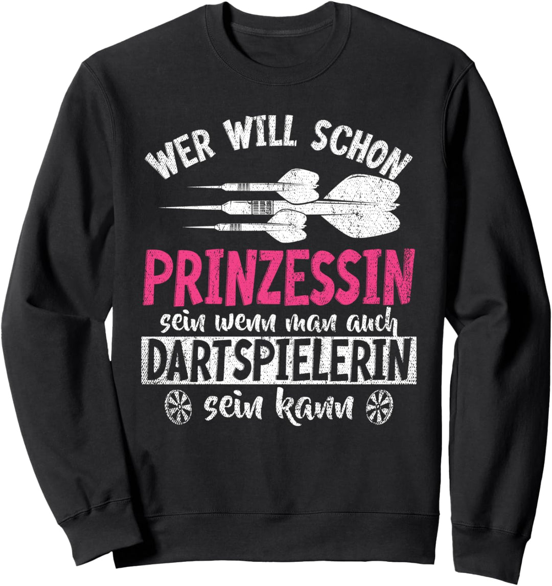 Dart Darten Dartspielerin Prinzessin Dartsport Dartpfeil Sweatshirt