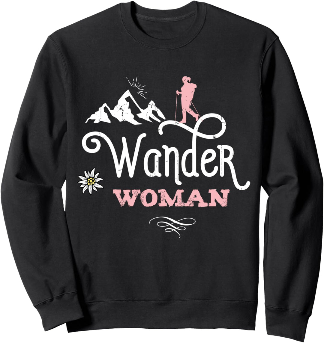 Wander Woman Wandern Frauen Bergsteigen Spruch lustig Berg Sweatshirt