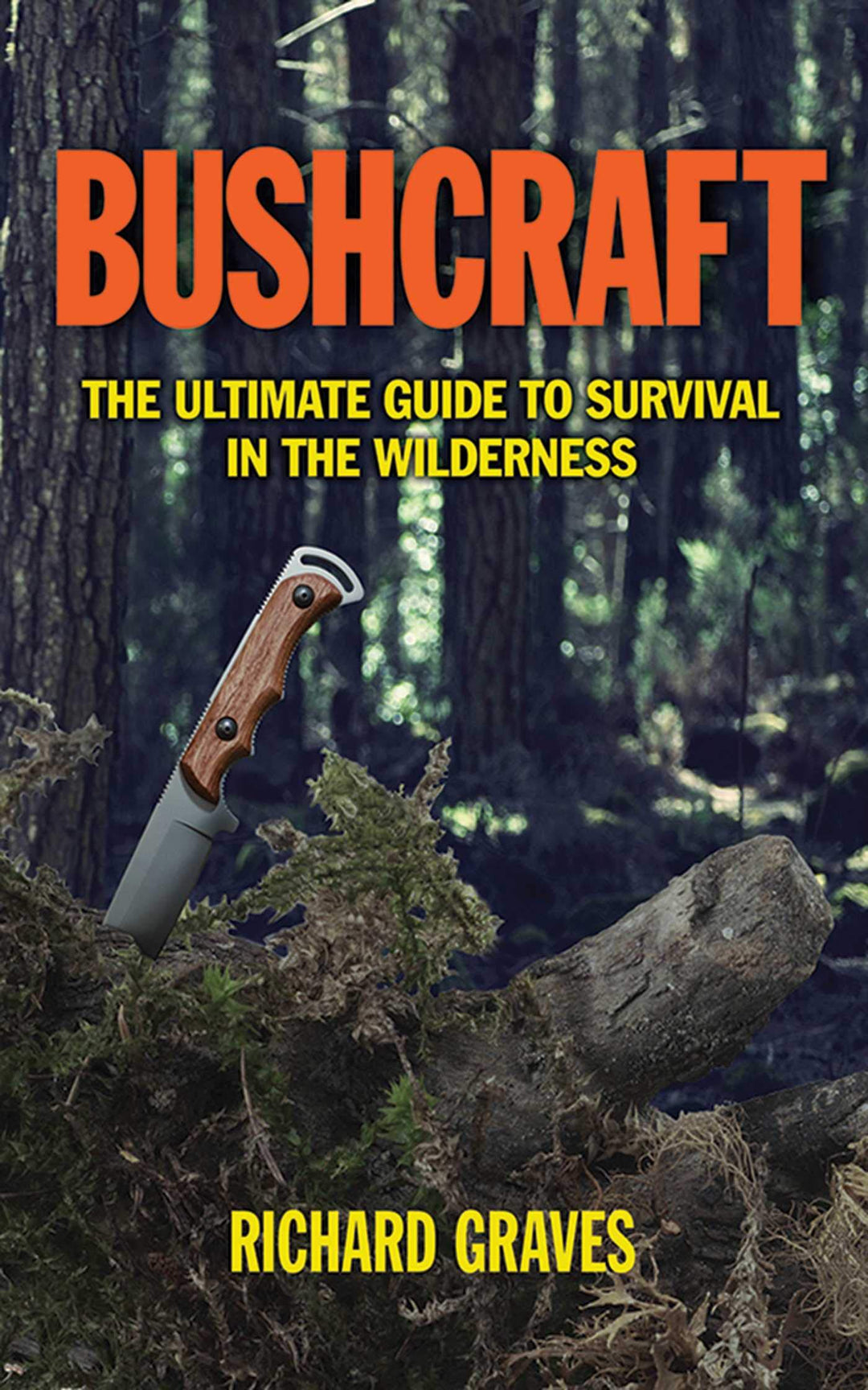Bushcraft: The Ultimate Guide to Survival in the Wilderness, Taschenbuch