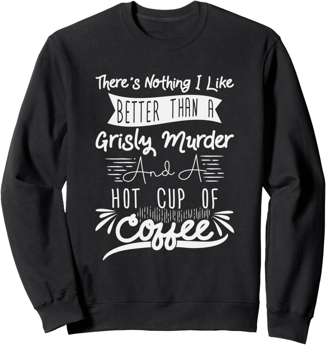 Murder Myster Reader Coffee Lover Sweatshirt