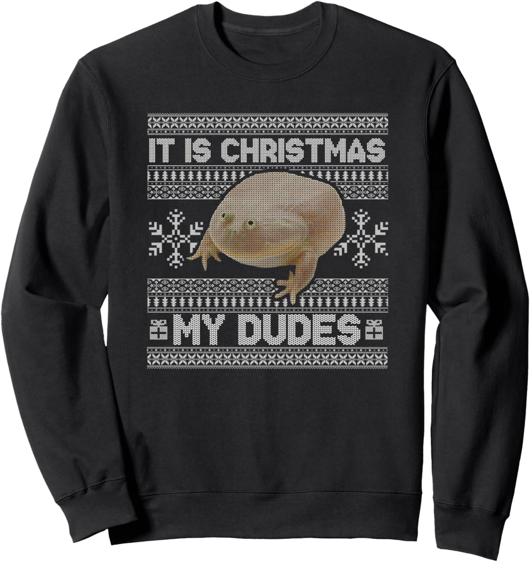 It is Christmas My Dudes Ugly Christmas Wednesday Meme Sweatshirt