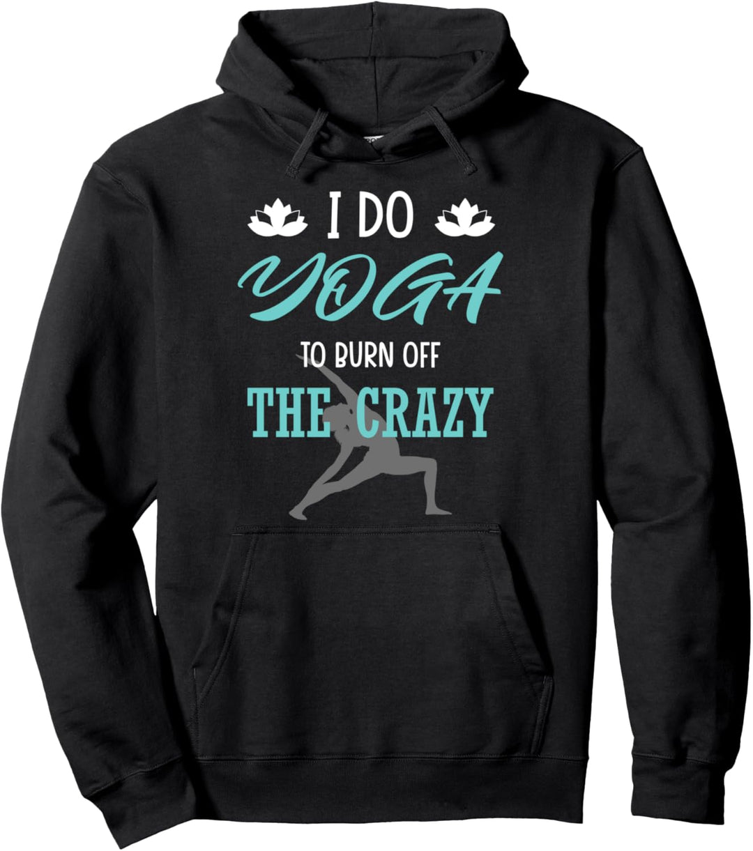 Ich Mache Yoga Um Die Verrücktheit Zu Vertreiben Namaste Pullover Hoodie