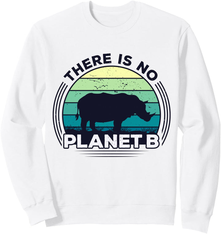 Save The Rhinos There Is No Planet B Earth Day Sweatshirt