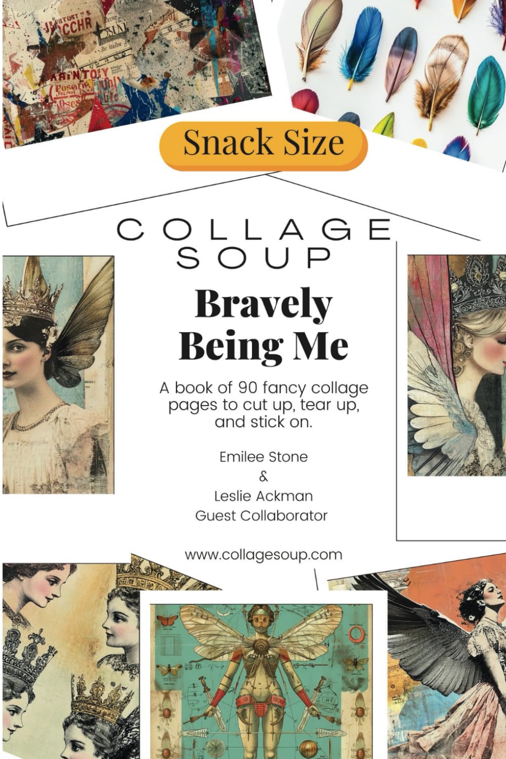 Collage Soup - Bravely Being Me: Fearless Collage Sheets Featuring Bold Women & Powerful Words: Art