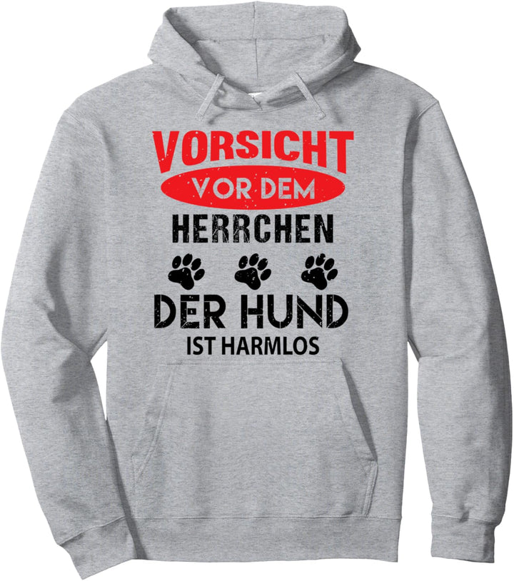 Vorsicht vor dem Herrchen der Hund ist Harmlos Hundebesitzer Pullover Hoodie