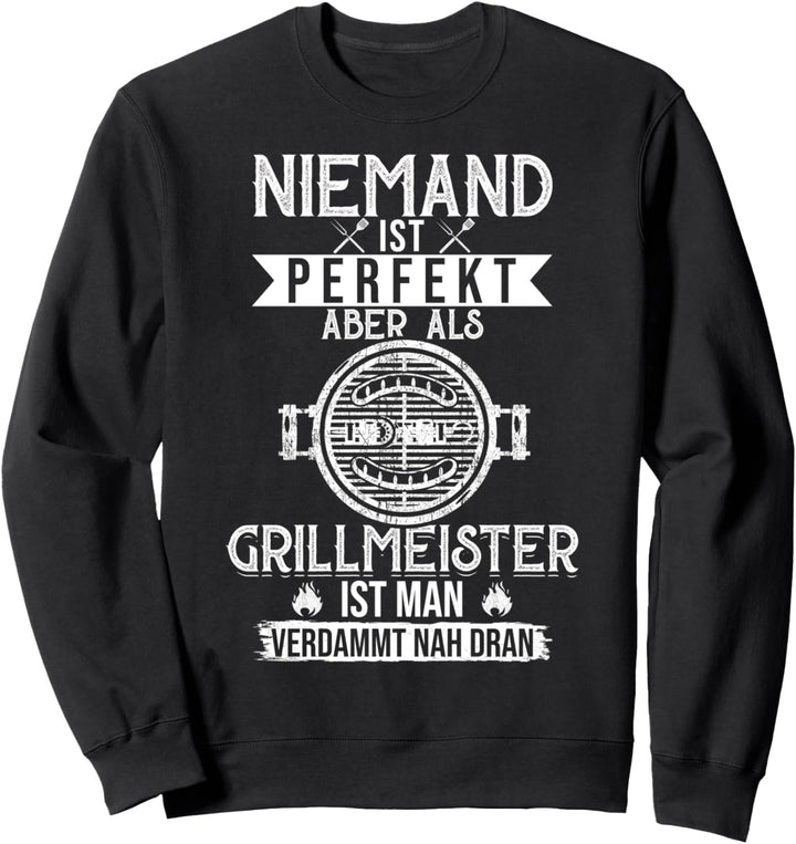 Grillmeister T-Shirt Niemand ist perfekt Griller Grill Sweatshirt