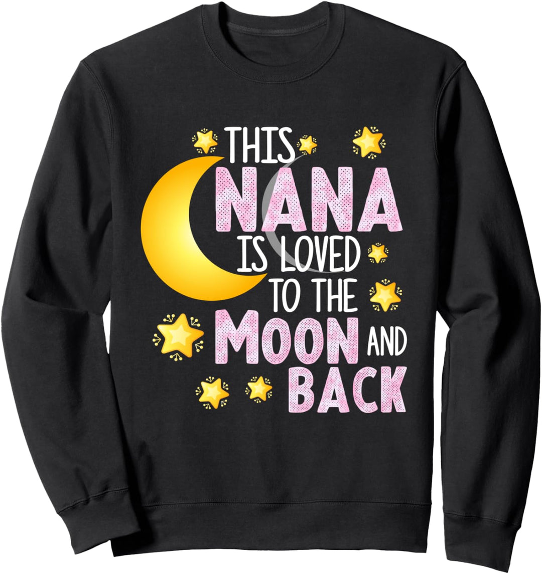 Lustige Oma This Nana Is Loved To The Moon And Back Sweatshirt