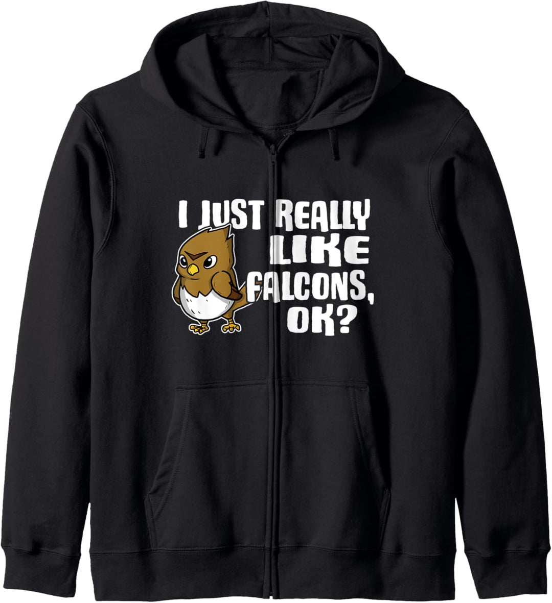 I Just Really Like Falcons Ok Lustiges Falken Kostüm Kapuzenjacke