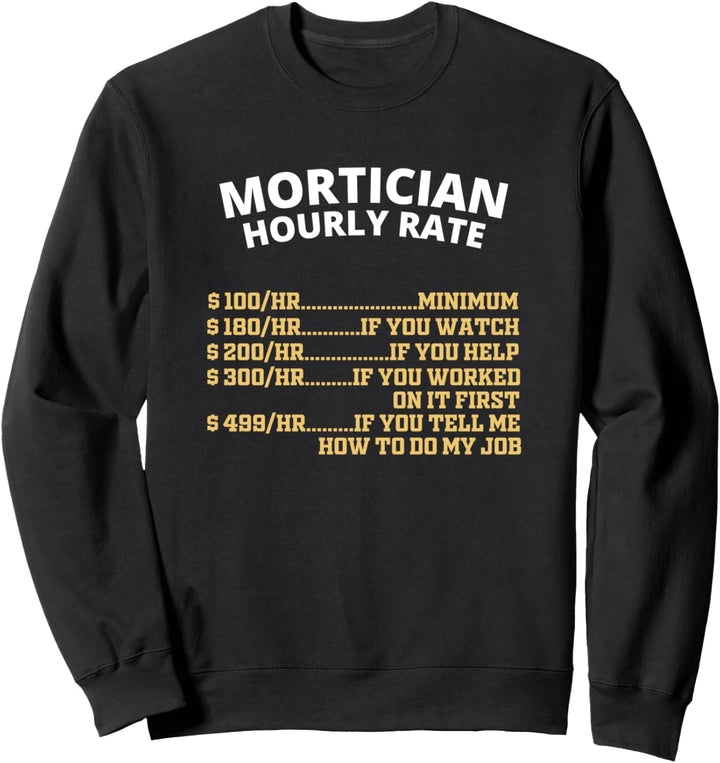 Leichenbestatter Bestatter Mortician Stundenlohn Bestattung Sweatshirt